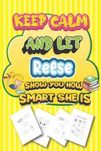 keep calm and let Reese show you how smart she is