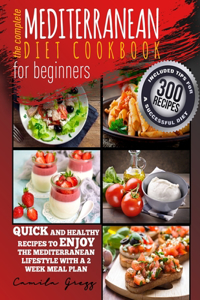 Complete Mediterranean Diet Cookbook for Beginners
