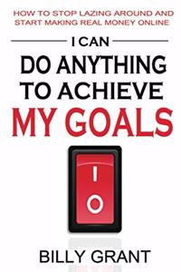 I Can Do Anything to Achieve My Goals