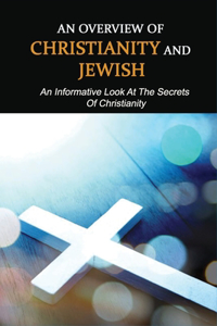 An Overview Of Christianity And Jewish