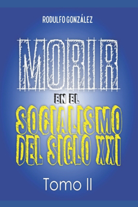 Morir en el Socialismo del Siglo XXI