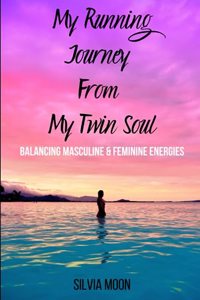 My Running Journey From My Twin Soul