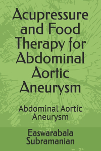 Acupressure and Food Therapy for Abdominal Aortic Aneurysm