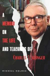Memoir On The Life and Teaching of Charles T. Munger
