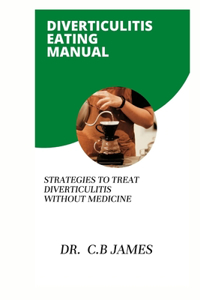 Diverticulitis Eating Manual