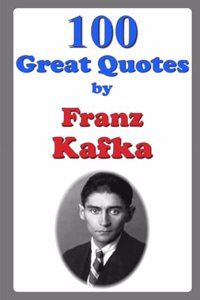 100 Great Quotes by Franz Kafka