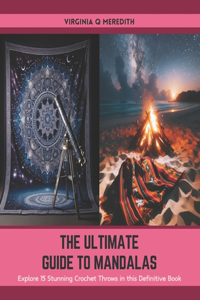 The Ultimate Guide to Mandalas