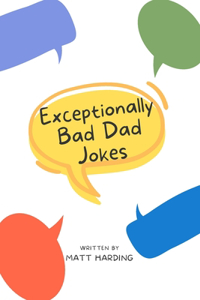 Exceptionally Bad Dad Jokes