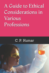 Guide to Ethical Considerations in Various Professions