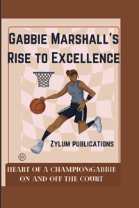 Gabbie Marshall's Rise to Excellence