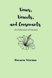 Vows, Vowels, and Consonants: A Collections of Poems