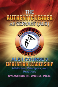 Authentic Leader As Servant I Course 3