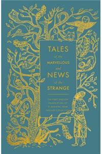 Tales of the Marvellous and News of the Strange: The First English Translation of a Medieval Arab Fantasy Collection