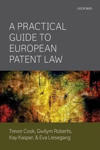 A Practical Guide to European Patent Law