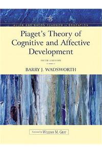 Piaget's Theory of Cognitive and Affective Development: Foundations of Constructivism (Allyn & Bacon Classics Edition)