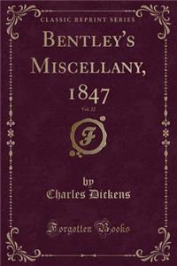 Bentley's Miscellany, 1847, Vol. 22 (Classic Reprint)