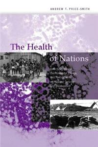 The The Health of Nations Health of Nations: Infectious Disease, Environmental Change, and Their Effects on National Security and Development