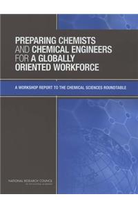 Preparing Chemists and Chemical Engineers for a Globally Oriented Workforce