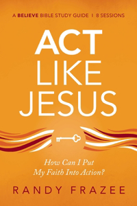 ACT Like Jesus Bible Study Guide