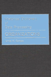 Historical Dictionary of Data Processing