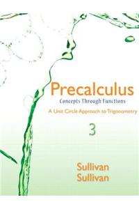 Precalculus with MyMathLab Access Code: Concepts Through Functions: A Unit Circle Approach to Trigonometry