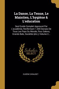 Danse, La Tenue, Le Maintien, L'hygiène & L'education