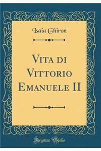 Vita Di Vittorio Emanuele II (Classic Reprint)