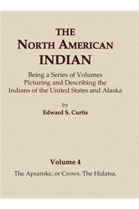 North American Indian Volume 4 - The Apsaroke, or Crows, The Hidatsa