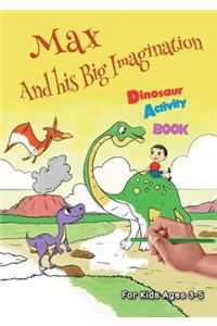 Max And his Big Imagination - Dinosaur Activity Book