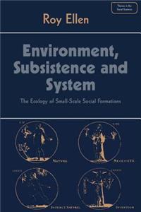 Environment, Subsistence and System