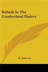 Ballads In The Cumberland Dialect