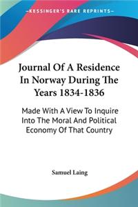 Journal Of A Residence In Norway During The Years 1834-1836