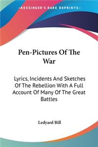 Pen-Pictures Of The War