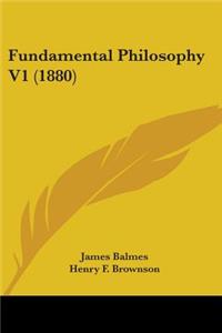 Fundamental Philosophy V1 (1880)