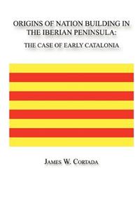 Origins of Nation Building in the Iberian Peninsula
