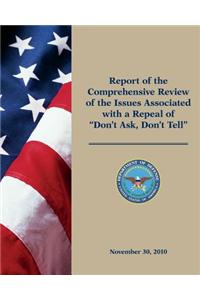 Report of the Comprehensive Review of the Issues Associated with a Repeal of Don't Ask, Don't Tell