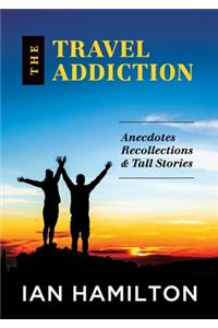 The Travel Addiction