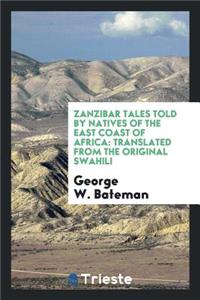 Zanzibar Tales Told by Natives of the East Coast of Africa