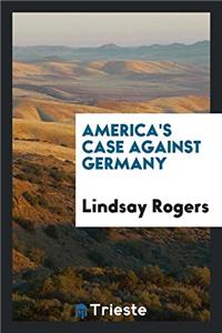 America's Case Against Germany