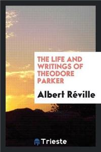 Life and Writings of Theodore Parker