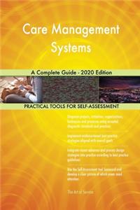 Care Management Systems A Complete Guide - 2020 Edition