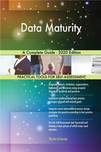Data Maturity A Complete Guide - 2020 Edition