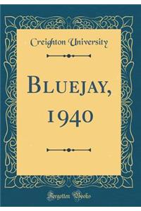 Bluejay, 1940 (Classic Reprint)