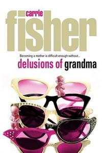 Delusions Of Grandma