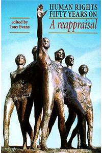Human Rights Fifty Years on: A Reappraisal