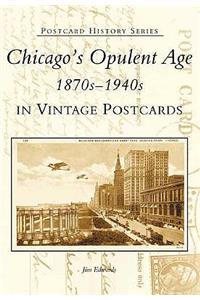 Chicago's Opulent Age 1870s-1940s in Vintage Postcards