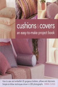 Cushions & Covers - An Easy-To-Make Project Book