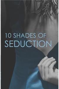 10 Shades of Seduction