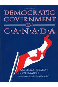 Democratic Government in Canada, 5th Ed