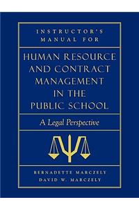 Instructor's Manual for Human Resource & Contract Management in the Public School